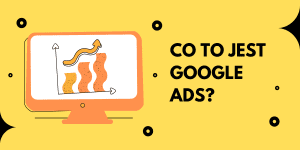 co to jest google ads?